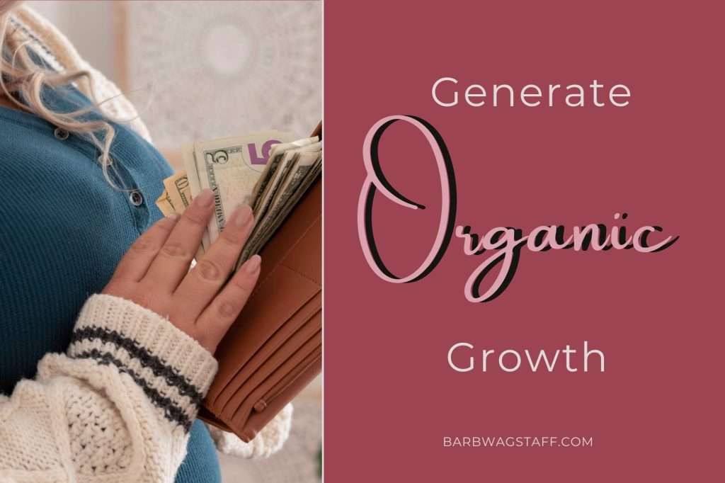 woman with teal shirt counting a stack on money on the left and the text "generate organic growth" on the right.