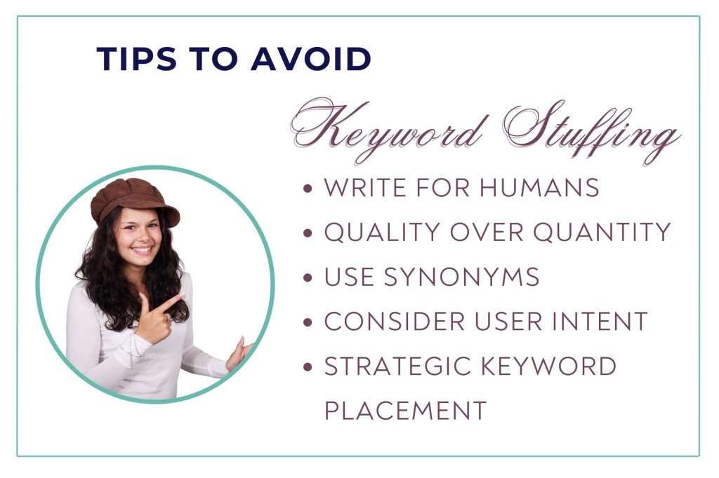 tips to avoid keyword stuffing: Write for humans, quality over quantity, use synonyms, consider user intent, strategic keyword placement. Woman in a circle on the left pointing her fingers to the text