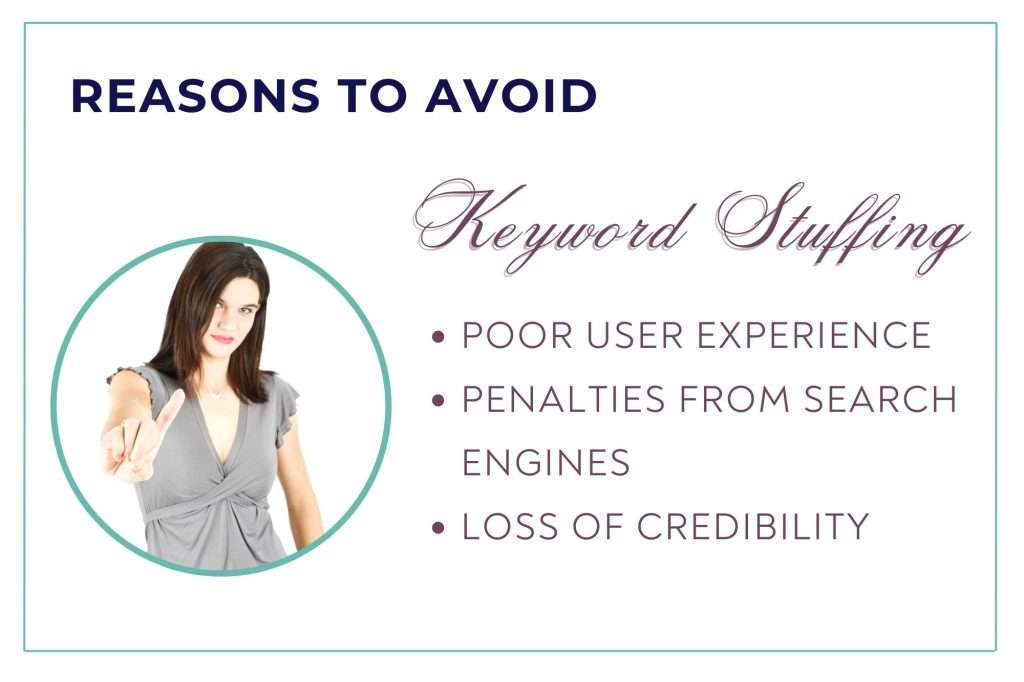 reasons to avoid keyword stuffing: poor user experience, penalties from search engines, loss of credibility. Woman with dark hair and grey blours wagging her finger in a blue circle to the left. 